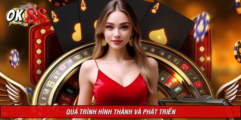 Sự hình thành và phát triển bứt phá của OK88